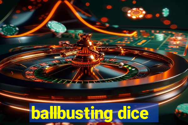 ballbusting dice